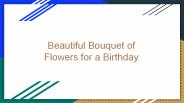 Beautiful Bouquet of Flowers for a Birthday