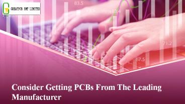 Consider Getting PCBs From The Leading Manufacturer