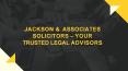 Jackson and Associates Solicitors Your Trusted Legal Advisors PowerPoint PPT Presentation