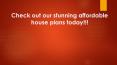 Check out our stunning affordable house plans today | Wholesalehouseplans PowerPoint PPT Presentation