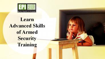 Learn advanced skills of armed security training