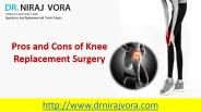 Pros and Cons of Knee Replacement Surgery