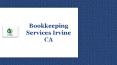 Bookkeeping Services Irvine CA PowerPoint PPT Presentation