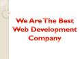 We Are The Best Web Development Company PowerPoint PPT Presentation