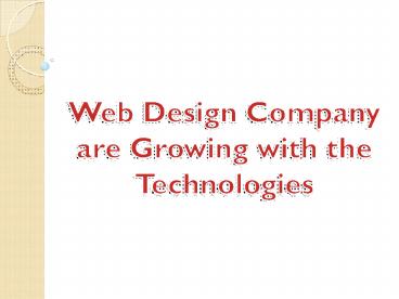 Web Design Company are Growing with the Technologies