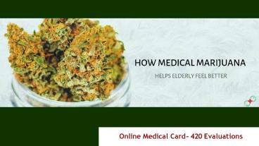How Medical Marijuana Helps Elderly Feel Better? (1)
