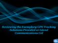 Reviewing the Exemplary GPS Tracking Solutions Provided at Island Communications Ltd PowerPoint PPT Presentation