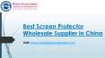 Best Screen Protector Wholesale Supplier in China PowerPoint PPT Presentation