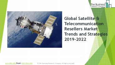 Satellite & Telecommunication Resellers Market Report 2019