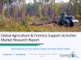 Agriculture And Forestry Support Activities Global Market Report 2018 PowerPoint PPT Presentation
