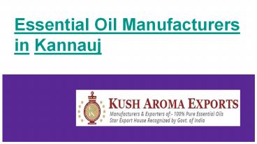 Organic Essential Oil Manufacturer in Kannauj | India