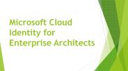 Microsoft Cloud Identity for Enterprise Architects