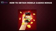 HOW TO OBTAIN MOBILE CASINO BONUS