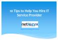 10 Tips to Help You Hire IT Service Provider PowerPoint PPT Presentation