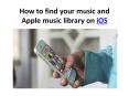 How to find your music and Apple music library on iOS PowerPoint PPT Presentation