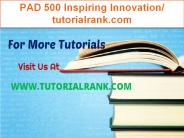 PAD 500 Inspiring Innovation/tutorialrank.com