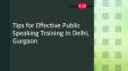Tips for Effective Public Speaking Training In Delhi, Gurgaon PowerPoint PPT Presentation