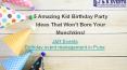 5 Amazing Kid Birthday Party Ideas That Won’t Bore Your Munchkins! PowerPoint PPT Presentation