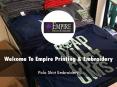 Detail Presentation About Empire Printing & Embroidery PowerPoint PPT Presentation