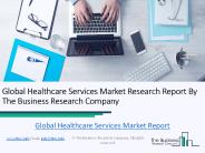 Global Healthcare Services Market Report
