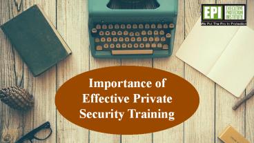 Importance of effective private security training