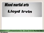 Lloyd Irvin | Discribe About Martial Art