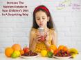 Increase The Nutrient Intake In Your Children’s Diet In A Surprising Way PowerPoint PPT Presentation