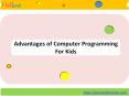 Advantages of Computer Programming For Kids PowerPoint PPT Presentation