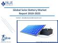 Solar Battery Market Outlook and Forecast up to 2025 PowerPoint PPT Presentation