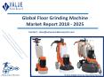 Floor Grinding Machine Market: Global Industry Opportunity Analysis and Forecast to 2025 PowerPoint PPT Presentation