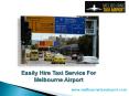 Quickly Employ Taxi Solution For Melbourne Airport Terminal PowerPoint PPT Presentation