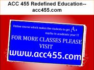 ACC 455 Redefined Education--acc455.com
