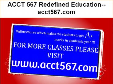 ACCT 567 Redefined Education--acct567.com