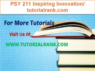 PSY 211 Inspiring Innovation/tutorialrank.com