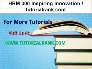 HRM 300 Inspiring Innovation--tutorialrank.com