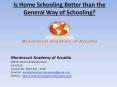 Is Home Schooling Better than the General Way of Schooling? PowerPoint PPT Presentation