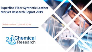 Superfine Fiber Synthetic Leather Market Research Report 2019