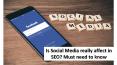 Is Social Media really affect in SEO? Must need to know PowerPoint PPT Presentation