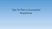 Tips To Plan a Successful Roadshow