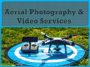 Aerial Photography & Video Services
