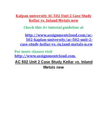 AC 502 Unit 2 Case Study Kellar vs. Inland Metals NEW