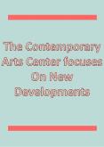 The Contemporary Arts Center focuses On New Developments PowerPoint PPT Presentation