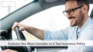 Features You Must Consider in A Taxi Insurance Policy