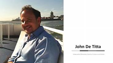 John Eric DeTitta - Independent Filmmaker