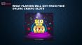 What Players Will Get From Free Online Casino Slots PowerPoint PPT Presentation