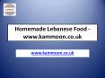 Homemade Lebanese Food - www.kammoon.co.uk PowerPoint PPT Presentation
