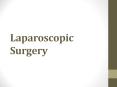 Laparoscopic Surgery PowerPoint PPT Presentation