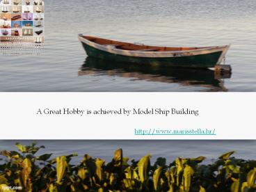 A Great Hobby is achieved by Model Ship Building