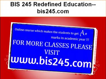 BIS 245 Redefined Education--bis245.com (1)