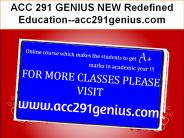 ACC 291 GENIUS NEW Redefined Education--acc291genius.com